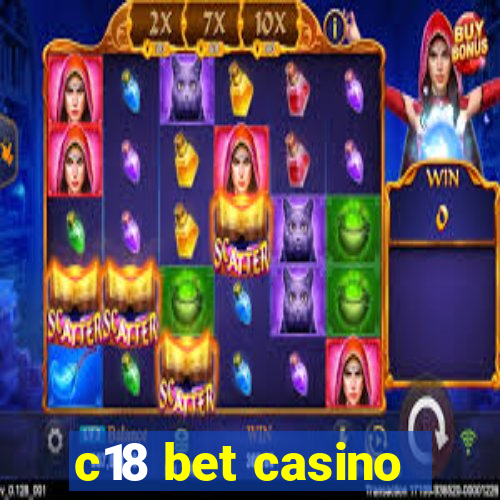 c18 bet casino